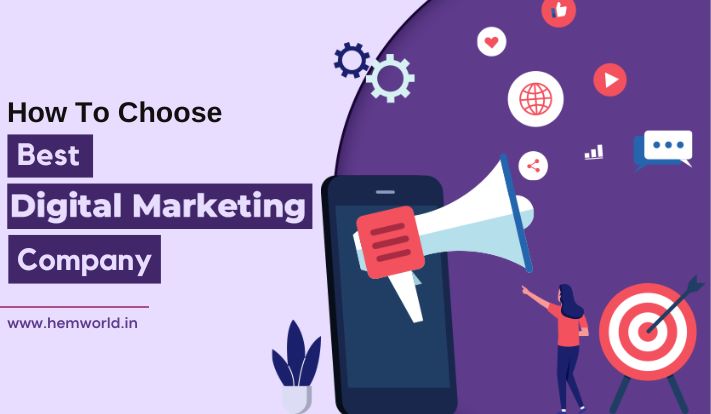 How to choose best Digital Marketing Company?
