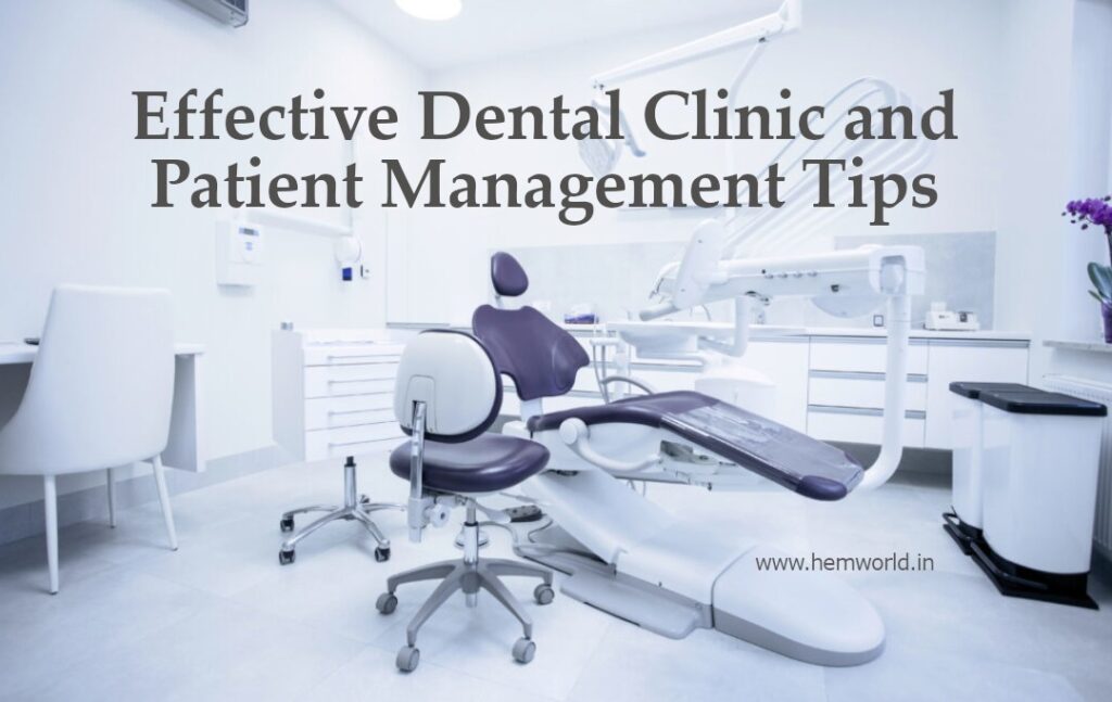 Effective Dental Clinic and Patient Management Tips